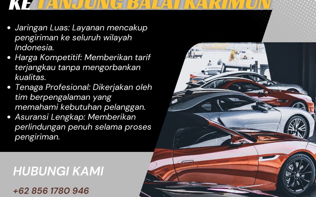 Ekspedisi Kirim Mobil Tanjung Balai Karimun ke Seluruh Indonesia