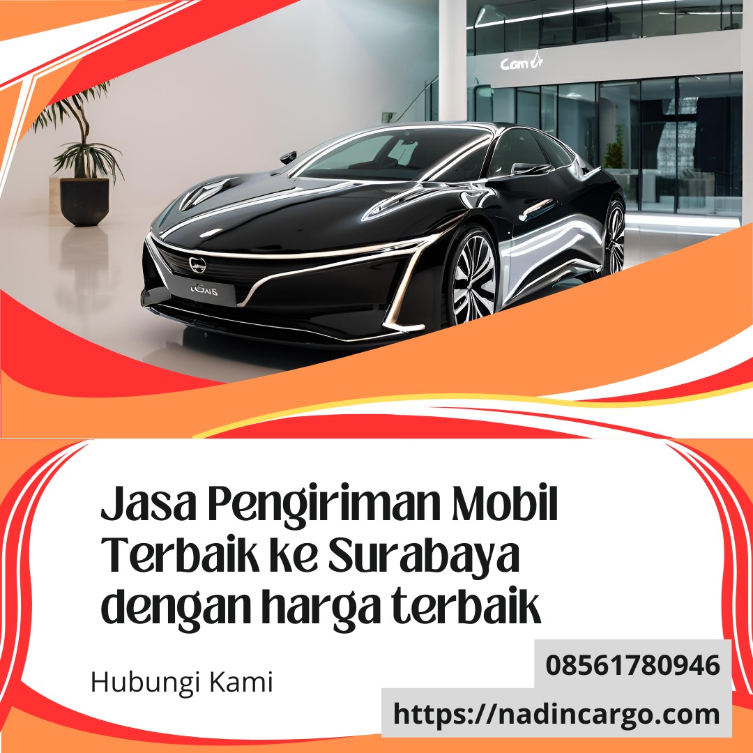 Jasa Pengiriman Mobil Terbaik ke Surabaya dan Seluruh Indonesia