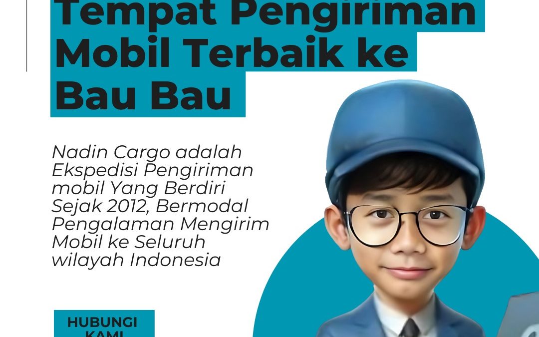 Tempat Pengiriman Mobil Terbaik Bau Bau ke Seluruh Indonesia