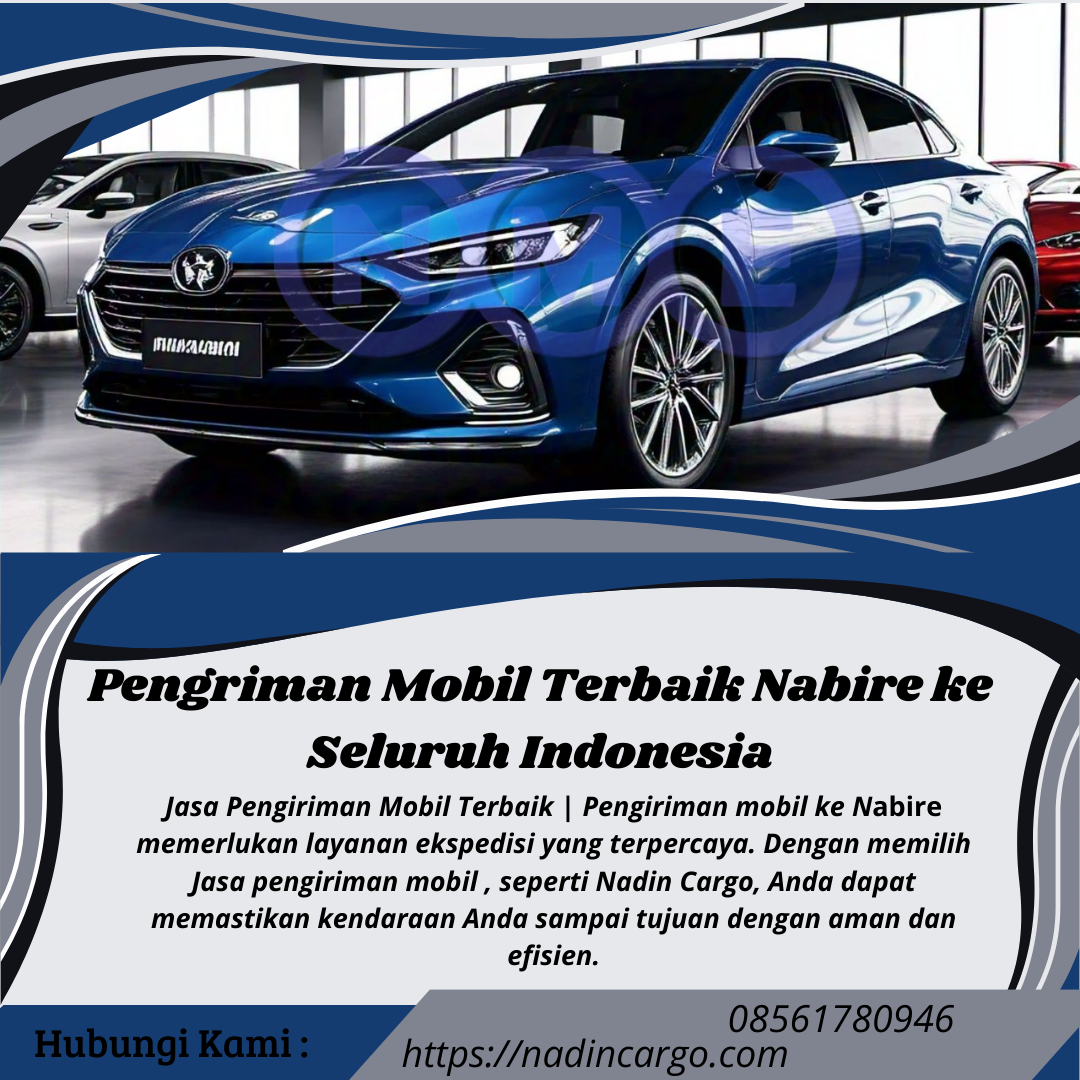 Pengiriman Mobil Terbaik Nabire ke Seluruh Indonesia