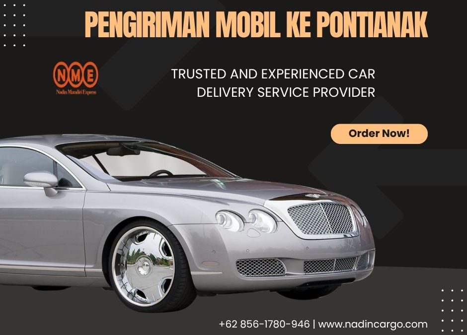 No.1 Pengiriman Mobil Terpercaya ke Pontianak
