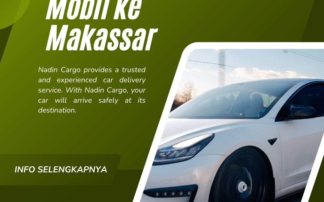 #1 Tarif Pengiriman Mobil ke Makassar + Door to Door