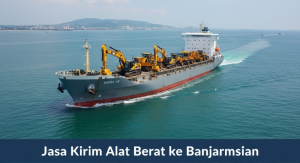 Jasa Kirim alat berat ke banjarmasin 11